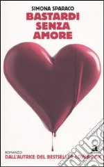 Bastardi senza amore libro