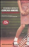 Cercasi amore disperatamente libro