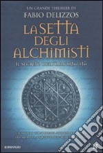 La setta degli alchimisti. Il segreto dell'immortalità libro