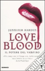 Il potere del vampiro. Love blood libro