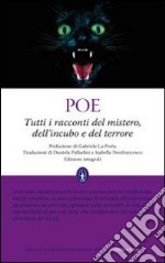 Tutti i racconti del mistero, dell'incubo e del terrore. Ediz. integrale libro