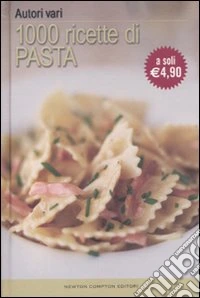 Mille ricette di pasta libro