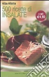 Cinquecento ricette di insalate libro