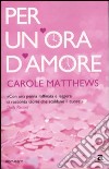 Per un'ora d'amore libro