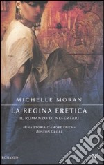 La Regina eretica. Il romanzo di Nefertari libro