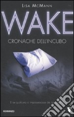 Wake. Cronache dell'incubo libro