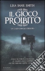 Il Gioco proibito. La casa degli orrori libro