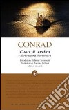 Cuore di tenebra e altri racconti d'avventura. Ediz. integrale libro