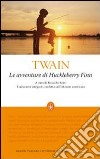 Le Avventure di Huckleberry Finn. Ediz. integrale libro