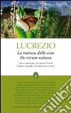 La natura delle cose. Testo latino a fronte. Ediz. integrale libro