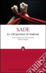 Le 120 giornate di Sodoma. Ediz. integrale libro