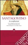 Le Confessioni. Testo latino a fronte. Ediz. integrale libro di Agostino (sant')