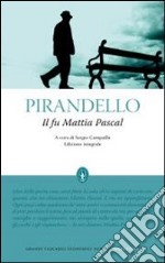 Il Fu Mattia Pascal. Ediz. integrale libro