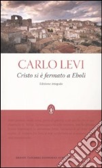 Cristo si è fermato a Eboli. Ediz. integrale libro