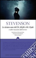 Lo strano caso del Dr. Jekyll e Mr. Hyde e altri racconti dell'orrore Ediz. integrale libro