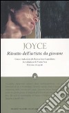 Ritratto dell'artista da giovane. Ediz. integrale libro di Joyce James