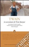 Le Avventure di Tom Sawyer. Ediz. integrale libro