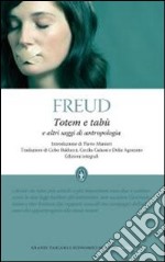 Totem e tabù e altri saggi di antropologia. Ediz. integrale libro