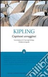 Capitani coraggiosi. Ediz. integrale libro di Kipling Rudyard