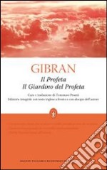 Il Profeta-Il giardino del profeta. Testo inglese a fronte. Ediz. integrale libro