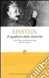 Il Significato della relatività. Ediz. integrale libro