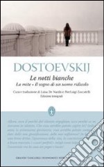 Le notti bianche-La mite-Il sogno di un uomo ridicolo. Ediz. integrale libro