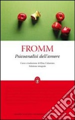 Psicoanalisi dell'amore. Ediz. integrale libro