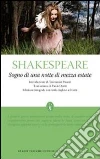 Sogno di una notte di mezza estate. Testo inglese a fronte. Ediz. integrale libro di Shakespeare William