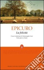 La Felicità. Testo greco a fronte. Ediz. integrale libro