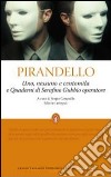 Uno, nessuno e centomila-Quaderni di Serafino Gubbio operatore. Ediz. integrale libro