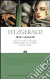 Belli e dannati. Ediz. integrale libro