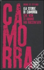 101 storie di camorra che non ti hanno mai raccontato libro