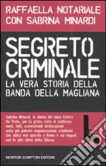 Segreto criminale. La vera storia della banda della Magliana libro