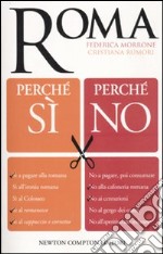 Roma. Perché sì perché no libro