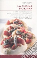 La cucina siciliana in 1000 ricette tradizionali