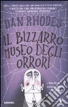 Il Bizzarro museo degli orrori libro