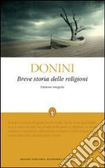 Breve storia delle religioni. Ediz. integrale libro