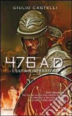 476 a. D. L'ultimo imperatore libro