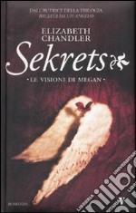 Sekrets. Le visioni di Megan libro