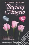 Baciata da un angelo: L'amore che non muore-Il potere dell'amore-Anime gemelle libro
