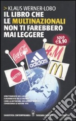 Il Libro che le multinazionali non ti farebbero mai leggere libro