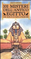 101 misteri dell'antico Egitto che non puoi non conoscere libro