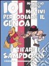 101 motivi per odiare il Genoa e tifare la Sampdoria libro
