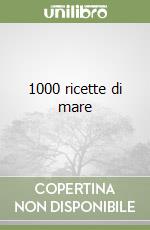 1000 ricette di mare