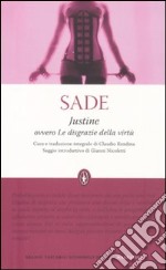 Justine ovvero le disgrazie della virtù. Ediz. integrale libro