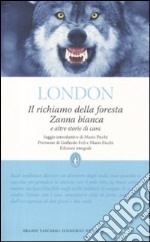 Il richiamo della foresta-Zanna Bianca e altre storie. Ediz. integrale libro