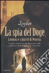 La Spia del doge. Leonora e i misteri di Venezia libro