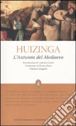 L'Autunno del Medioevo. Ediz. integrale libro