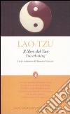 Il Libro del Tao. Tao-Teh-Ching libro