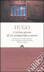 L'Ultimo giorno di un condannato a morte. Ediz. integrale